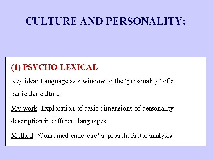 CULTURE AND PERSONALITY: (1) PSYCHO-LEXICAL Key idea: Language as a window to the ‘personality’