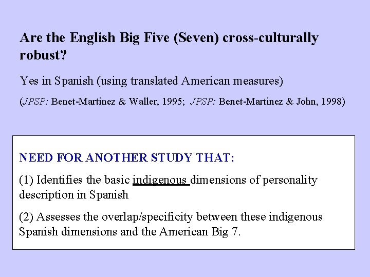 Are the English Big Five (Seven) cross-culturally robust? Yes in Spanish (using translated American