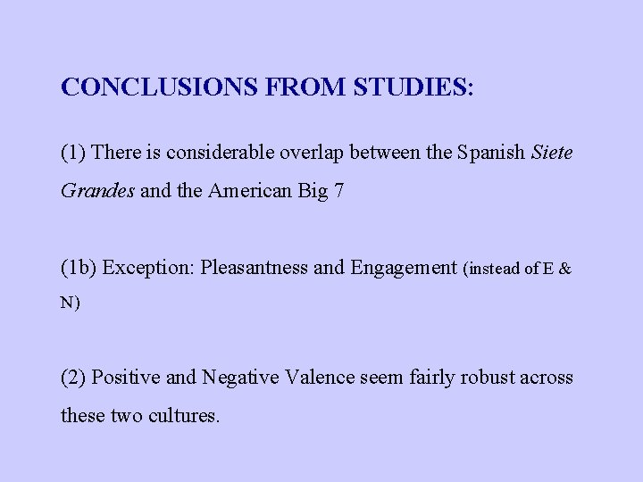 CONCLUSIONS FROM STUDIES: (1) There is considerable overlap between the Spanish Siete Grandes and
