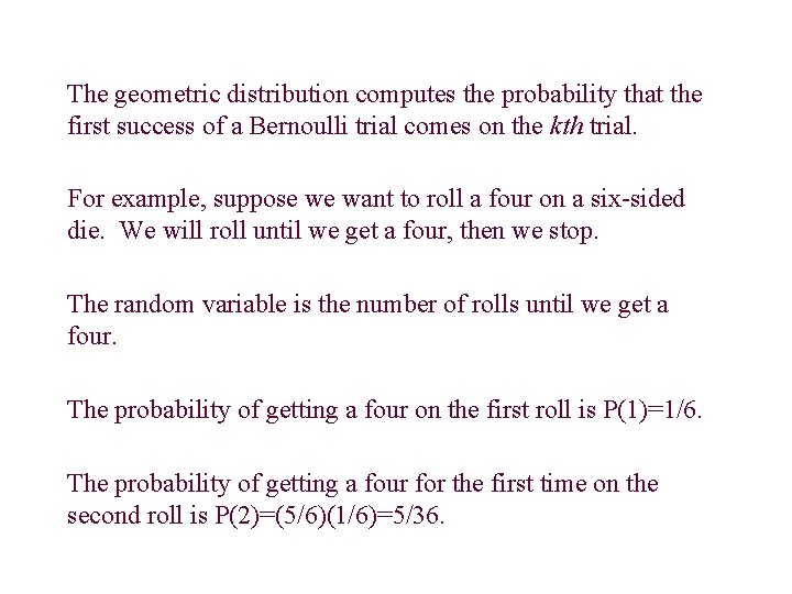 The geometric distribution computes the probability that the first success of a Bernoulli trial