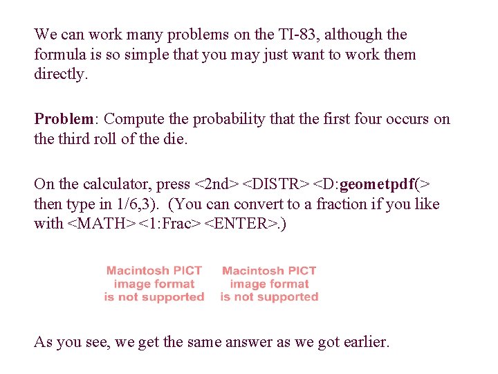 We can work many problems on the TI-83, although the formula is so simple