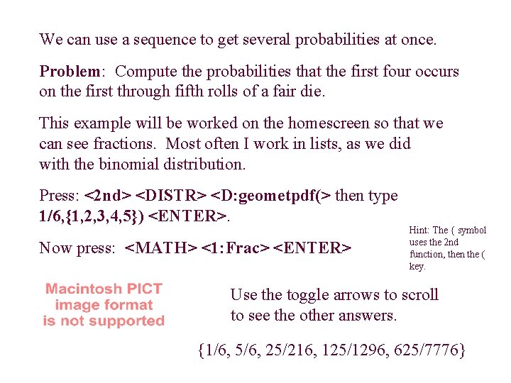 We can use a sequence to get several probabilities at once. Problem: Compute the