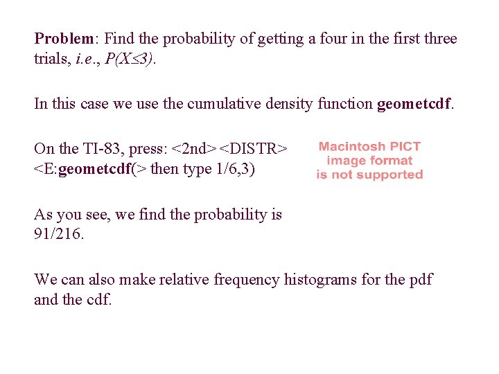 Problem: Find the probability of getting a four in the first three trials, i. Problem: Find the probability of getting a four in the first three trials, i.