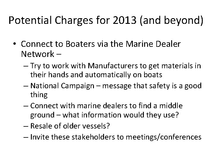 Potential Charges for 2013 (and beyond) • Connect to Boaters via the Marine Dealer
