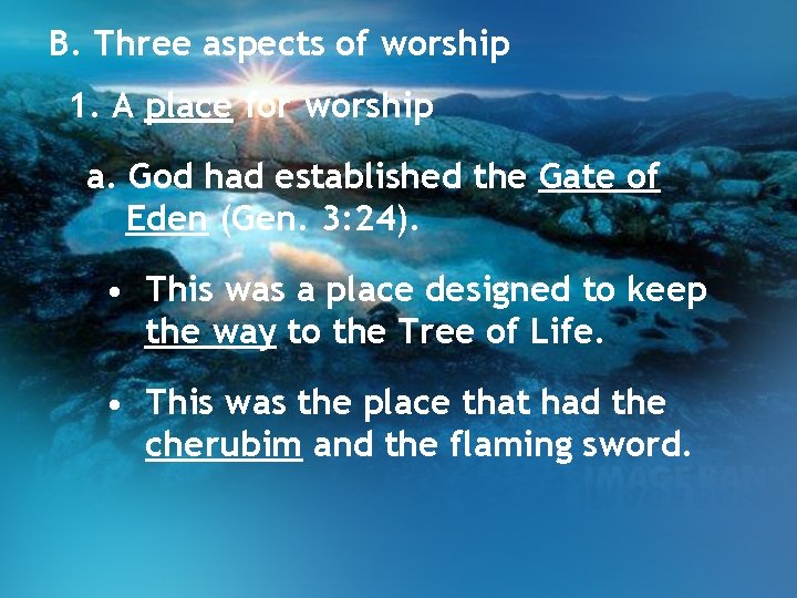 B. Three aspects of worship 1. A place for worship a. God had established