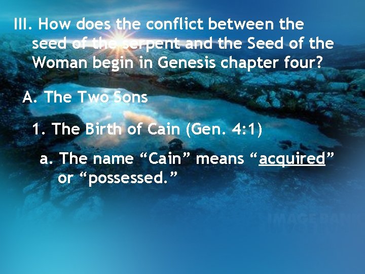 III. How does the conflict between the seed of the serpent and the Seed