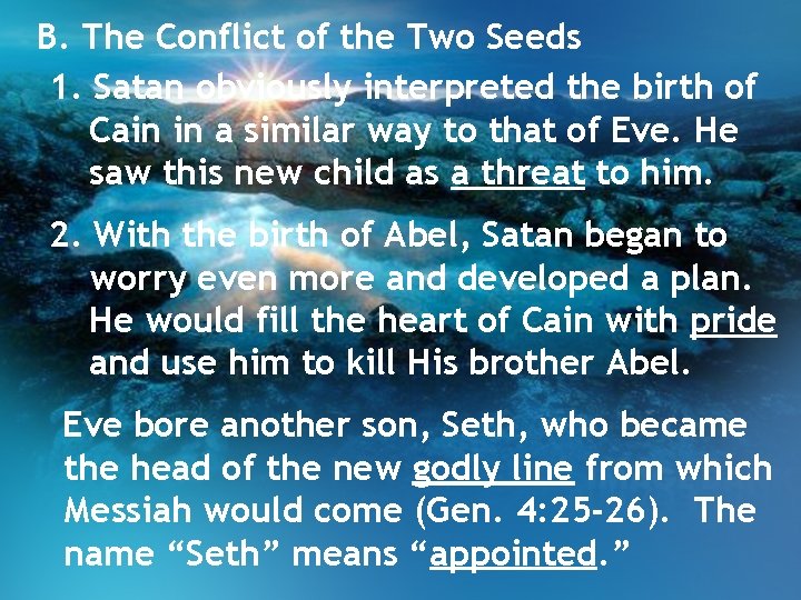 B. The Conflict of the Two Seeds 1. Satan obviously interpreted the birth of