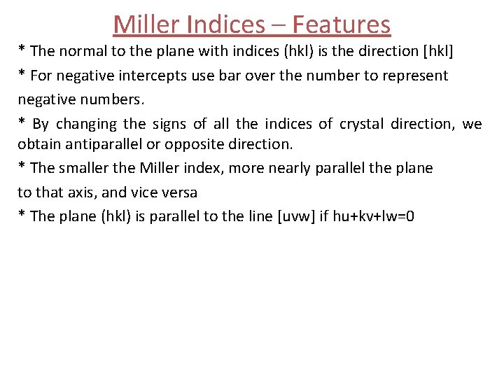 Miller Indices – Features * The normal to the plane with indices (hkl) is