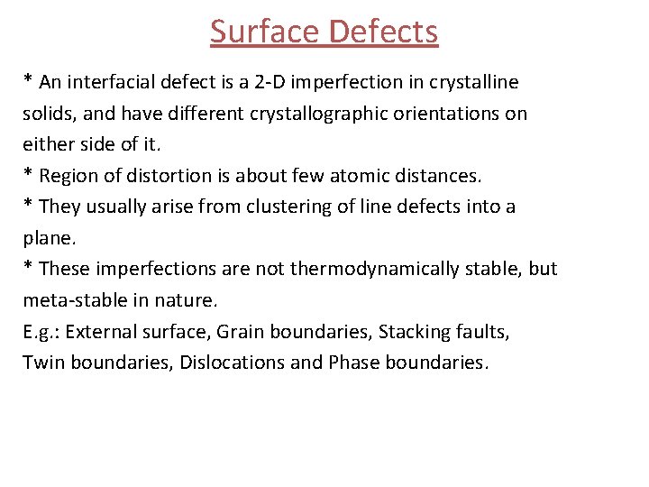 Surface Defects * An interfacial defect is a 2 -D imperfection in crystalline solids,