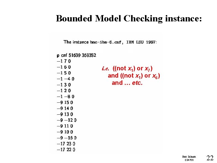 Bounded Model Checking instance: i. e. ((not x 1) or x 7) and ((not