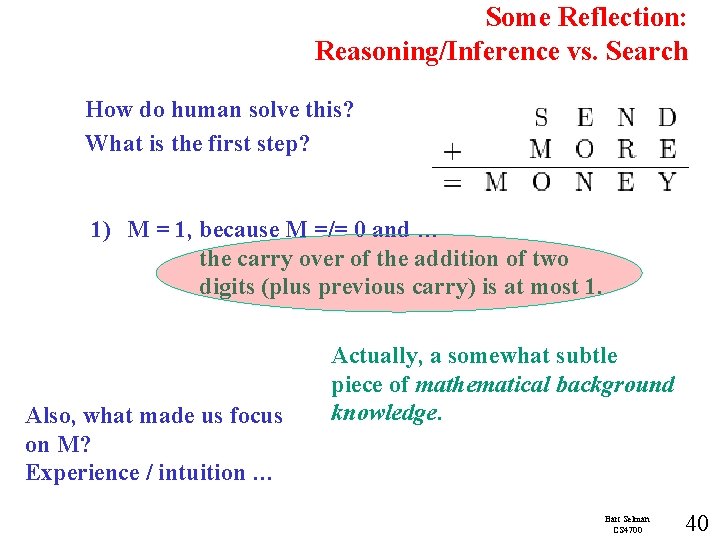 Some Reflection: Reasoning/Inference vs. Search How do human solve this? What is the first