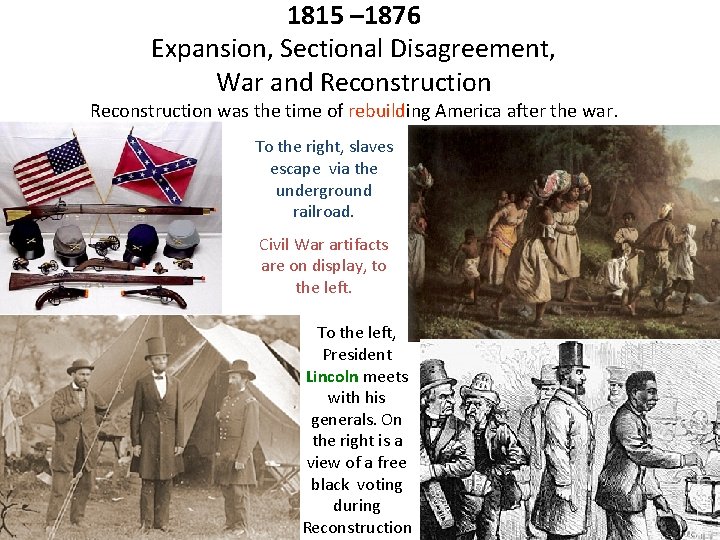 1815 – 1876 Expansion, Sectional Disagreement, War and Reconstruction was the time of rebuilding