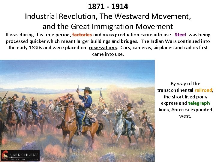 1871 - 1914 Industrial Revolution, The Westward Movement, and the Great Immigration Movement It