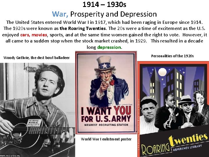 1914 – 1930 s War, Prosperity and Depression The United States entered World War