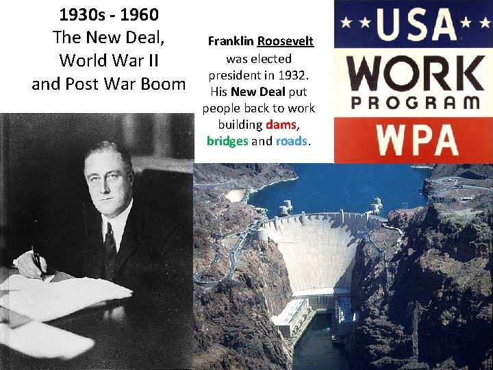 1930 s - 1960 The New Deal, World War II and Post War Boom