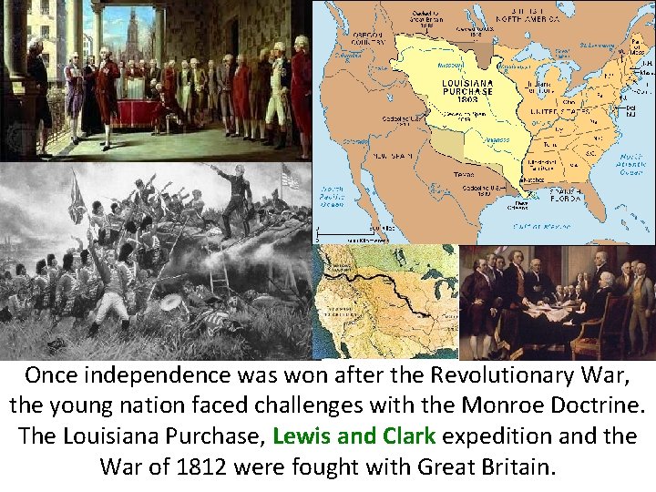 Once independence was won after the Revolutionary War, the young nation faced challenges with