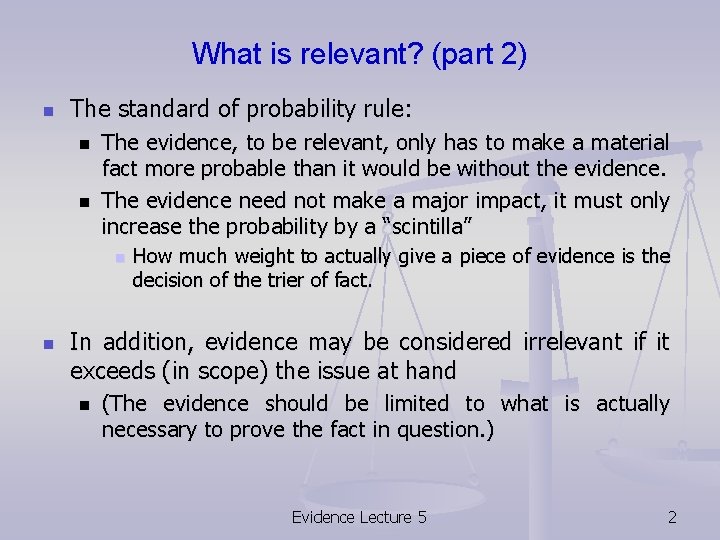 What is relevant? (part 2) n The standard of probability rule: n n The