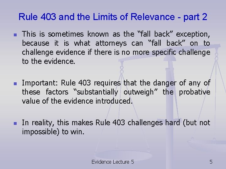 Rule 403 and the Limits of Relevance - part 2 n n n This