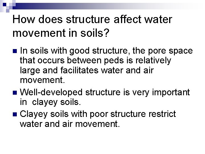 How does structure affect water movement in soils? In soils with good structure, the