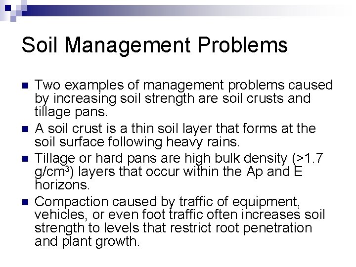 Soil Management Problems n n Two examples of management problems caused by increasing soil