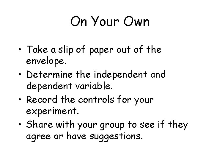On Your Own • Take a slip of paper out of the envelope. •