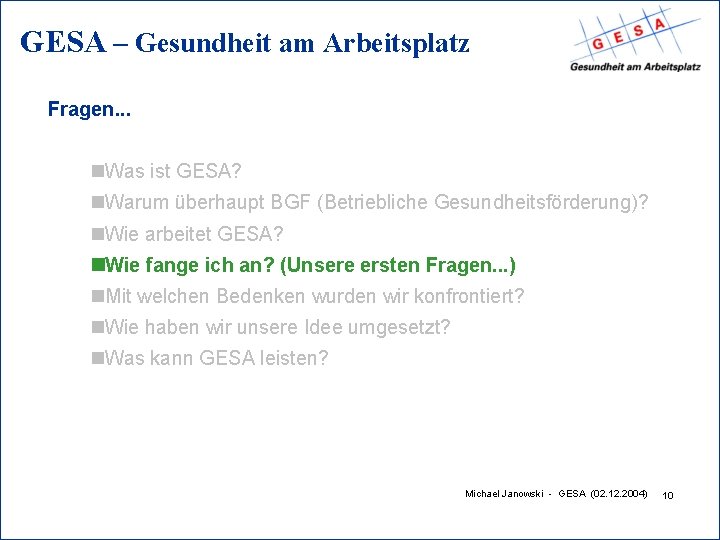 GESA – Gesundheit am Arbeitsplatz Fragen. . . n. Was ist GESA? n. Warum