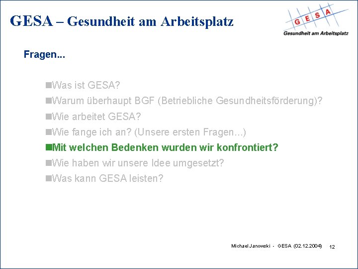 GESA – Gesundheit am Arbeitsplatz Fragen. . . n. Was ist GESA? n. Warum