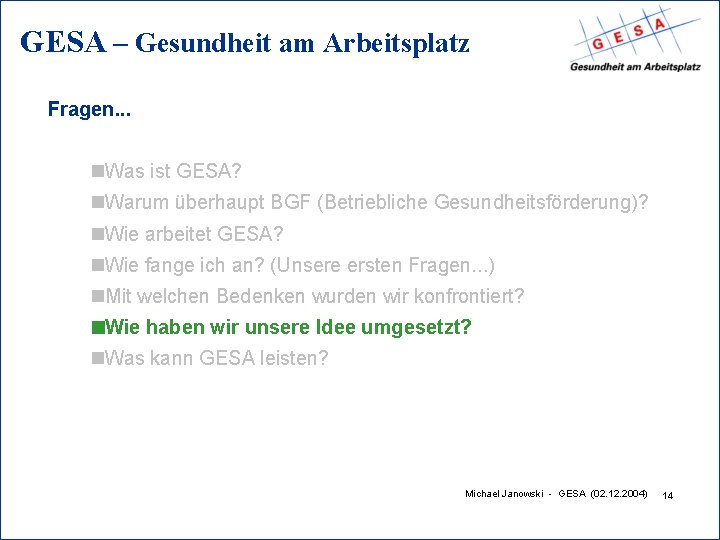 GESA – Gesundheit am Arbeitsplatz Fragen. . . n. Was ist GESA? n. Warum