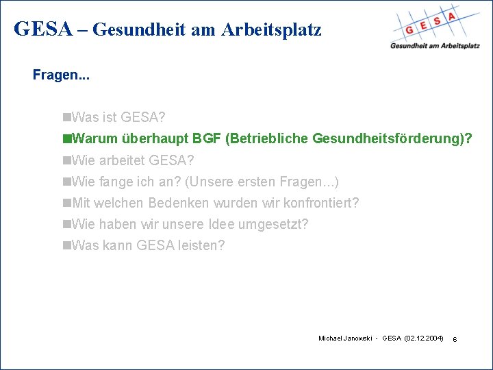 GESA – Gesundheit am Arbeitsplatz Fragen. . . n. Was ist GESA? n. Warum