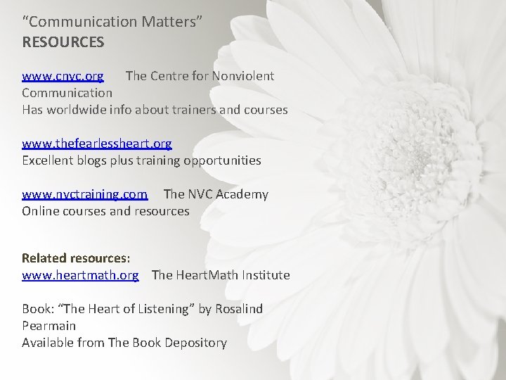 “Communication Matters” RESOURCES www. cnvc. org The Centre for Nonviolent Communication Has worldwide info