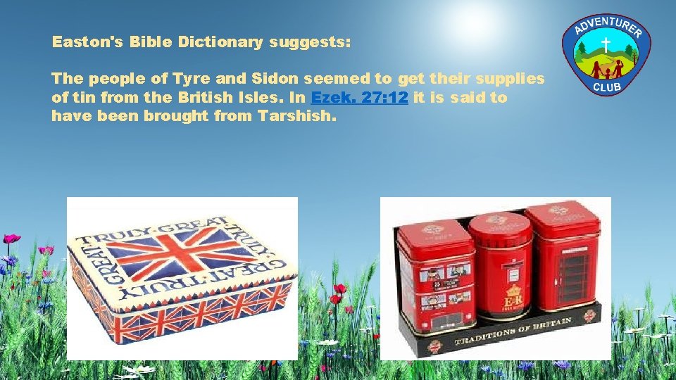 Easton's Bible Dictionary suggests: The people of Tyre and Sidon seemed to get their