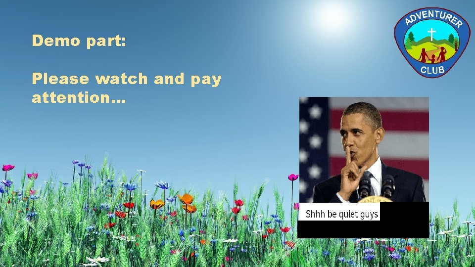 Demo part: Please watch and pay attention… 
