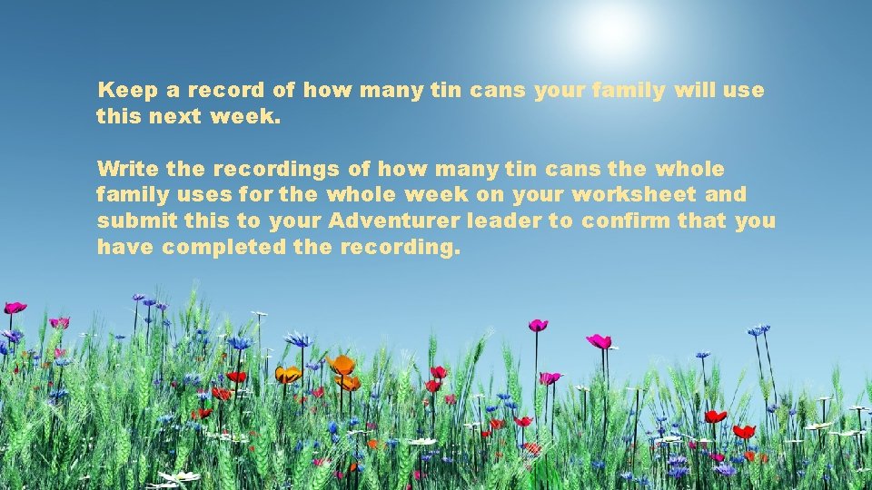 Keep a record of how many tin cans your family will use this next
