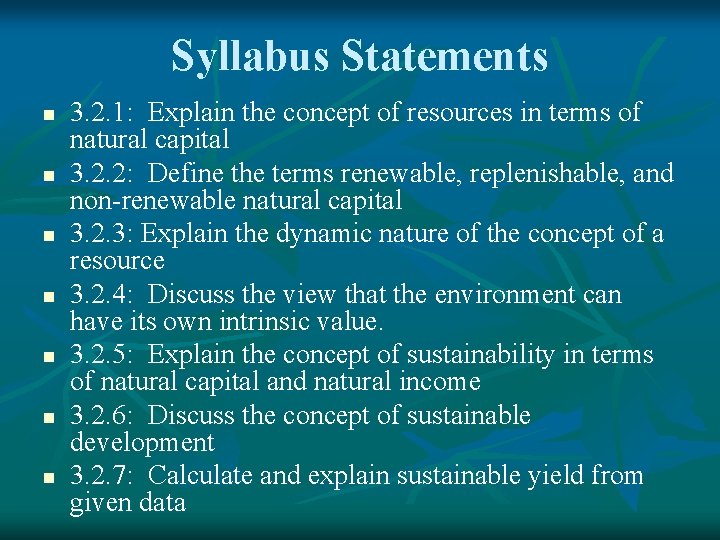 Syllabus Statements n n n n 3. 2. 1: Explain the concept of resources