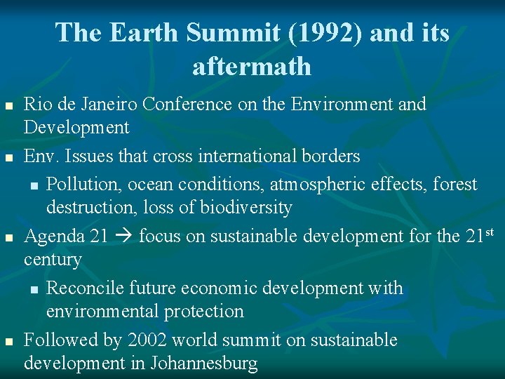 The Earth Summit (1992) and its aftermath n n Rio de Janeiro Conference on
