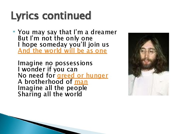 Lyrics continued You may say that I'm a dreamer But I'm not the only