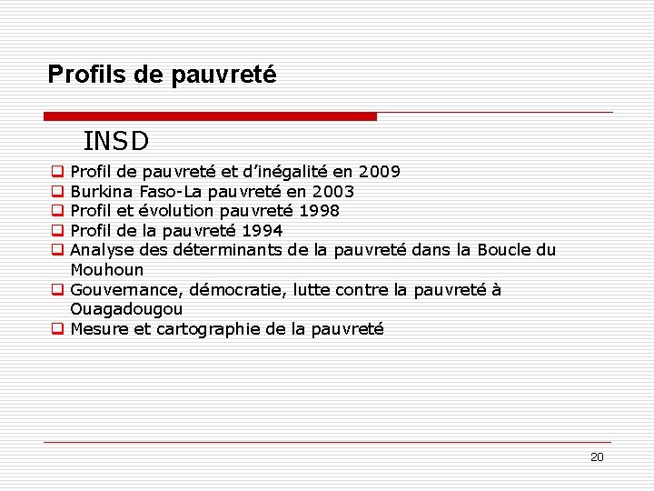 Profils de pauvreté INSD Profil de pauvreté et d’inégalité en 2009 Burkina Faso-La pauvreté