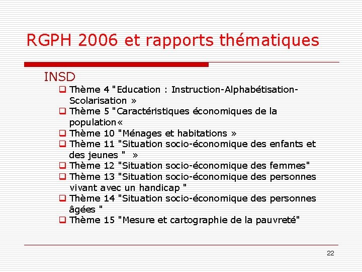 RGPH 2006 et rapports thématiques INSD q Thème 4 "Education : Instruction-Alphabétisation. Scolarisation »