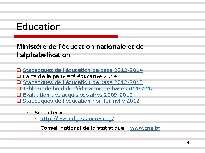 Education Ministère de l’éducation nationale et de l’alphabétisation q q q Statistiques de l’éducation