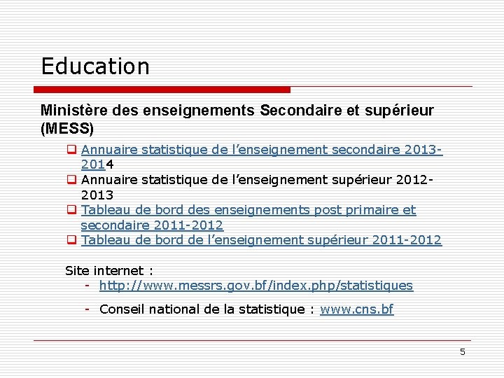 Education Ministère des enseignements Secondaire et supérieur (MESS) q Annuaire statistique de l’enseignement secondaire