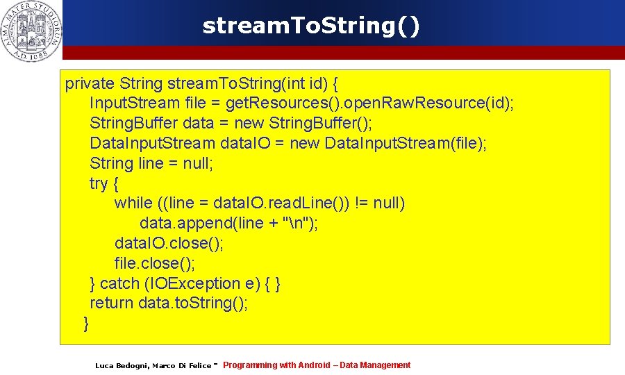 stream. To. String() private String stream. To. String(int id) { Input. Stream file =