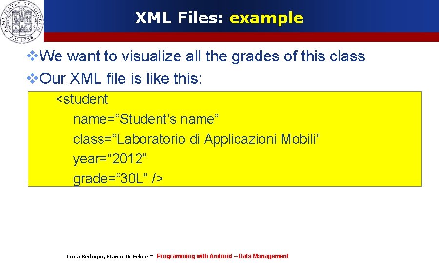 XML Files: example We want to visualize all the grades of this class Our