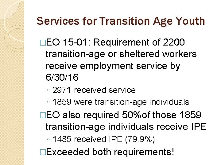 Services for Transition Age Youth �EO 15 -01: Requirement of 2200 transition-age or sheltered
