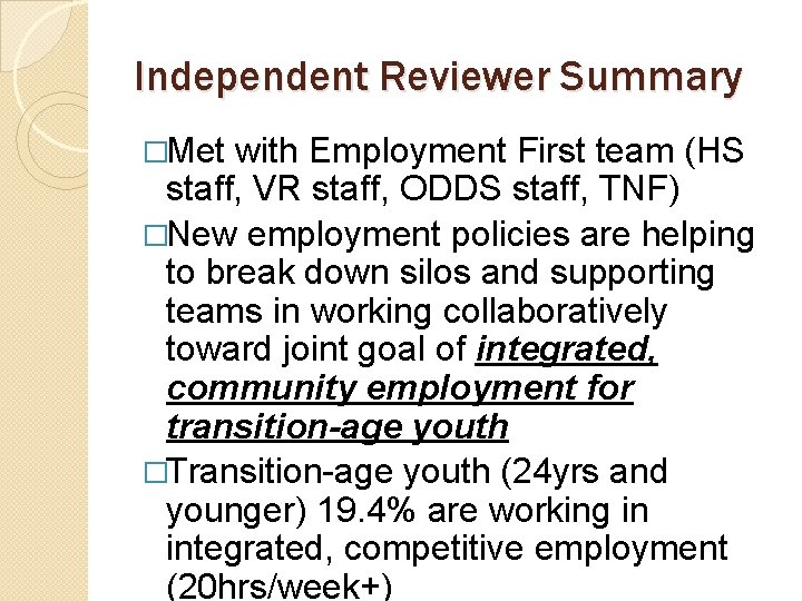 Independent Reviewer Summary �Met with Employment First team (HS staff, VR staff, ODDS staff,
