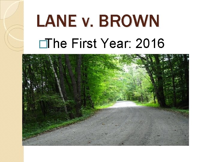 LANE v. BROWN �The First Year: 2016 