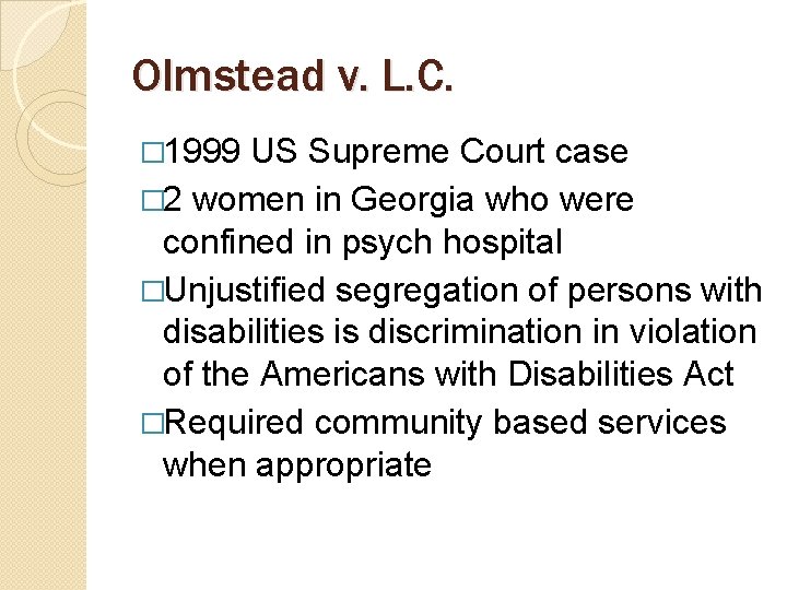 Olmstead v. L. C. � 1999 US Supreme Court case � 2 women in