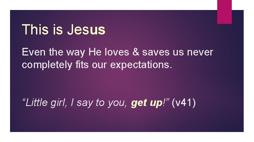 This is Jesus Even the way He loves & saves us never completely fits