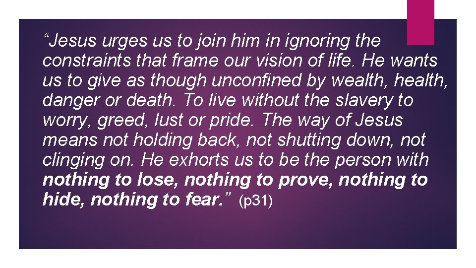 “Jesus urges us to join him in ignoring the constraints that frame our vision