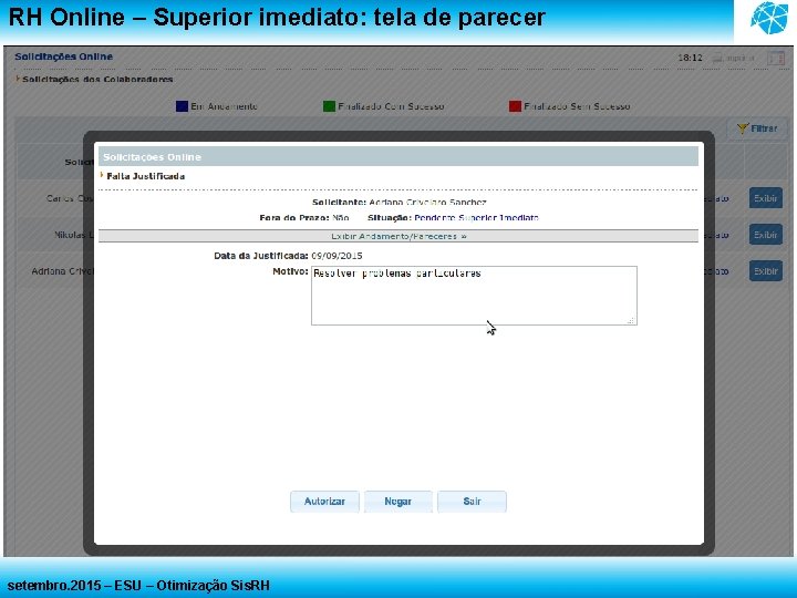 RH Online – Superior imediato: tela de parecer setembro. 2015 – ESU – Otimização RH Online – Superior imediato: tela de parecer setembro. 2015 – ESU – Otimização
