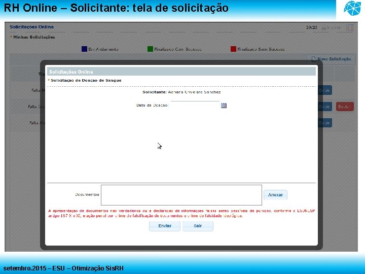 RH Online – Solicitante: tela de solicitação setembro. 2015 – ESU – Otimização Sis. RH Online – Solicitante: tela de solicitação setembro. 2015 – ESU – Otimização Sis.